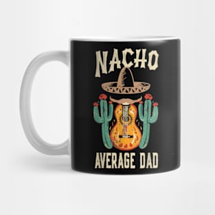 Nacho Average Dad Mexican Mug